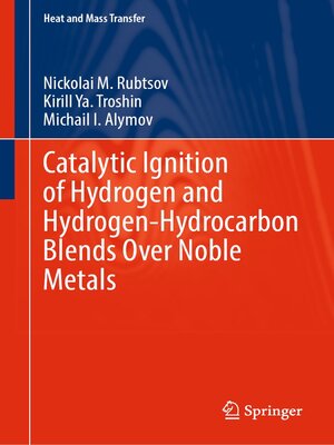 cover image of Catalytic Ignition of Hydrogen and Hydrogen-Hydrocarbon Blends Over Noble Metals